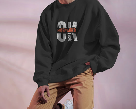 "Everything Will Be OK" Statement Crewneck Sweatshirt